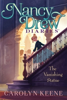 The Vanishing Statue - Book #21 of the Nancy Drew Diaries