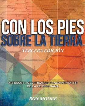 Paperback Con Los Pies Sobre La Tierra: Abrazar L Las Verdades Fundamentales de la Fe Cristiana [Spanish] Book