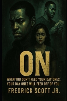Paperback On.: When You Don't Feed Your Day Ones. Your Day Ones Will Feed Off You Book