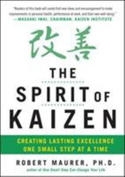 Hardcover The Spirit of Kaizen: Creating Lasting Excellence One Small Step at a Time Book