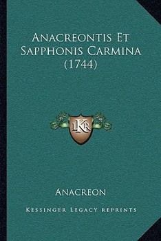 Paperback Anacreontis Et Sapphonis Carmina (1744) [Latin] Book