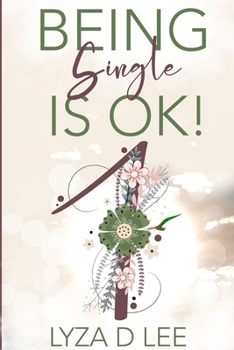 Paperback Being Single is Ok: Living Single with a Purpose Book