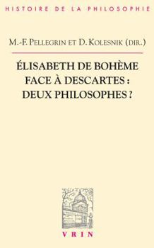 Paperback Elisabeth de Boheme Face a Descartes: Deux Philosophes? [French] Book