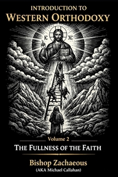 Introduction to Western Orthodoxy: The Theology and Spiritual Life of the Orthodox Church (Authentic Faith)