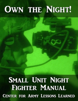 Paperback Own the Night: Small Unit Night Fighter Manual Book