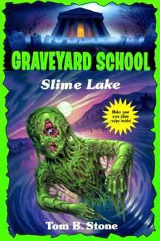 SLIME LAKE (Graveyard School) - Book #7 of the Graveyard School
