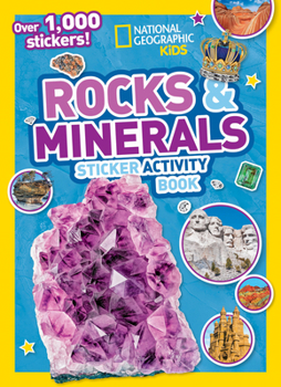 Paperback National Geographic Kids Rocks and Minerals Sticker Activity Book: Over 1,000 Stickers! Book