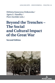 Beyond the Trenches – The Social and Cultural Impact of the Great War: Second Edition (Geschichte – Erinnerung – Politik. Studies in History, Memory and Politics)