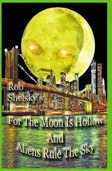 Paperback For The Moon Is Hollow And Aliens Rule The Sky Book