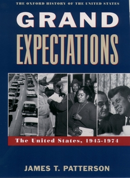 Grand Expectations: The United States, 1945-1974 (Oxford History of the United States) - Book #8 of the Oxford History of the United States
