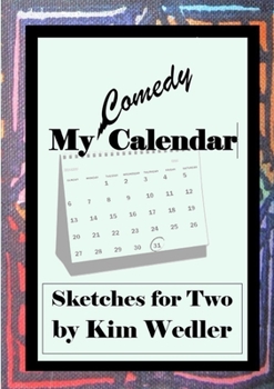 Paperback My Comedy Calendar: Sketches for Two Book