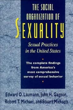 Hardcover The Social Organization of Sexuality: Sexual Practices in the United States Book