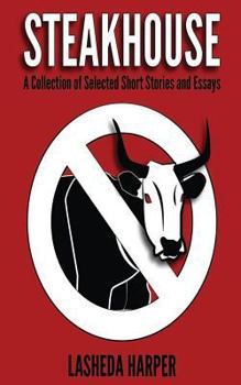 Paperback STEAKHOUSE A Collection of Selected Short Stories and Essays Book