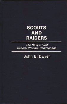 Hardcover Scouts and Raiders: The Navy's First Special Warfare Commandos Book