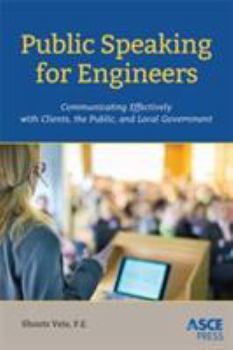 Paperback Public Speaking for Engineers: Communicating Effectively with Clients, the Public, and Local Government Book