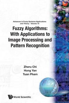 Hardcover Fuzzy Algorithms: With Applications to Image Processing and Pattern Recognition Book