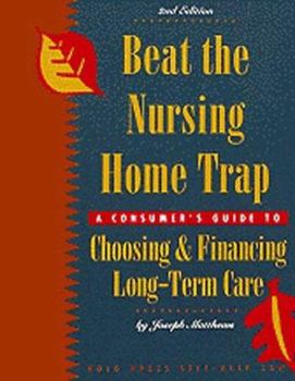 Paperback Beat the Nursing Home Trap: A Consumer's Guide to Choosing & Financing Long-Term Care (Long-Term Care: How to Plan & Pay for It) Book