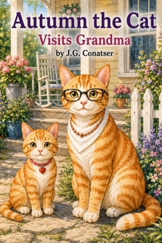Autumn the Cat: Visits Grandma