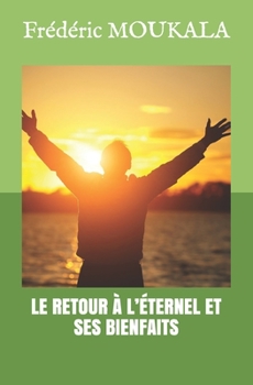 Paperback Le Retour À l'Éternel Et Ses Bienfaits [French] Book