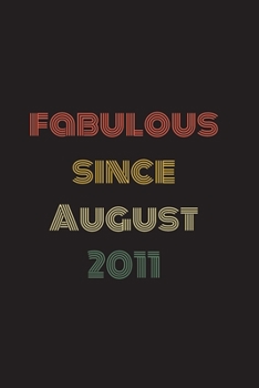 Paperback Fabulous Since August 2011: Blank Lined Birthday Notebook Book