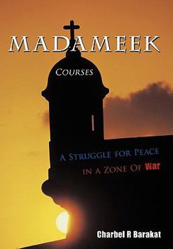 Paperback Madameek Courses: A Struggle for Peace in a Zone Of War Book