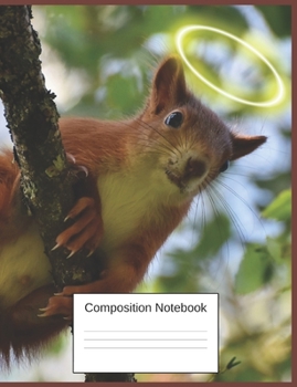 Paperback Composition Notebook: Gag Gifts For Squirrel Haters An Adorable Notebook Book