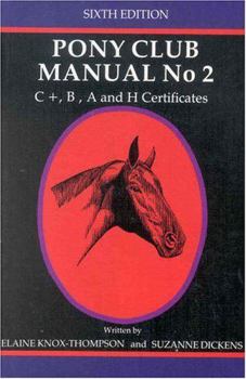 Paperback New Zealand Pony Club Manual: C+, B, A and H Certificates No. 2 Book