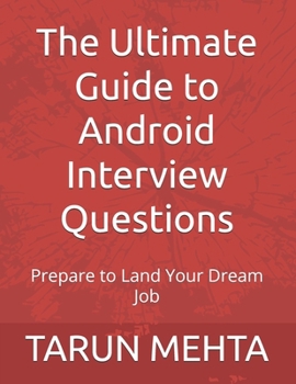 Paperback The Ultimate Guide to Android Interview Questions: Prepare to Land Your Dream Job Book