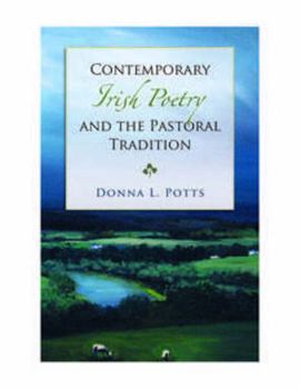 Hardcover Contemporary Irish Poetry and the Pastoral Tradition Book