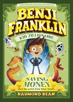 Saving Money - Book  of the Benji Franklin: Kid Zillionaire