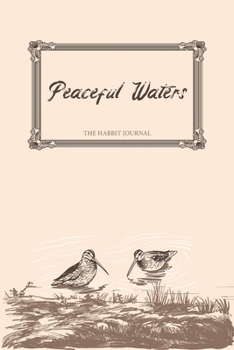 Peaceful Waters: the hydration journal to reach your water drinking goals (6x9, 90 days, undated)