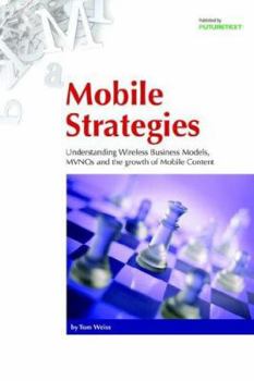 Mobile Strategies: Wireless Business Models, Mvnos And the Growth of Mobile Content