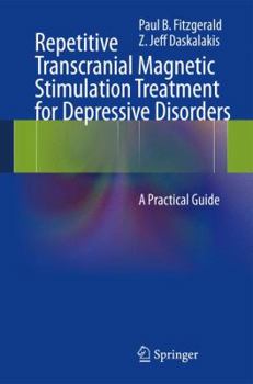 Hardcover Repetitive Transcranial Magnetic Stimulation Treatment for Depressive Disorders: A Practical Guide Book