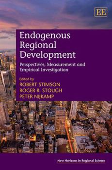 Hardcover Endogenous Regional Development: Perspectives, Measurement and Empirical Investigation Book