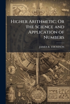 Paperback Higher Arithmetic; Or the Science and Application of Numbers Book