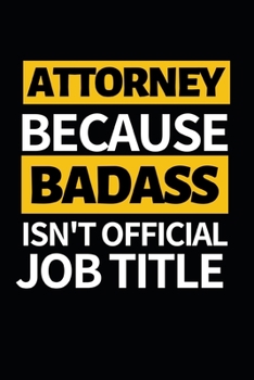 Paperback Attorney Because Badass Isn't Official Job Title: Notebook Journal For Attorneys Book