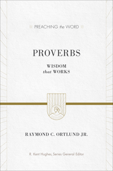 Proverbs: Wisdom that Works - Book  of the Preaching the Word