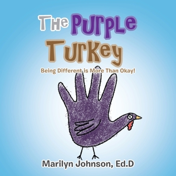 Paperback The Purple Turkey: Being Different Is More Than Okay! Book
