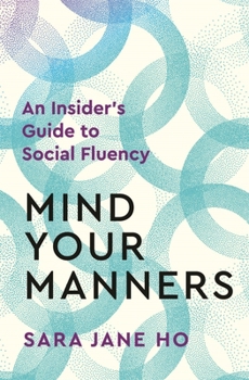 Paperback Mind Your Manners: An Insider's Guide to Social Fluency Book