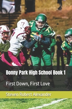 Paperback Bonny Park High School, Book 1: First Down, First Love Book