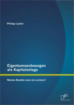 Paperback Eigentumswohnungen als Kapitalanlage: Welche Rendite kann ich erzielen? [German] Book