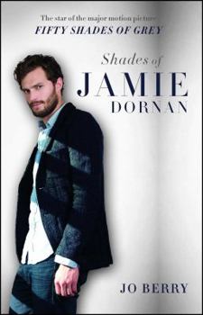 Paperback Shades of Jamie Dornan: The Star of the Major Motion Picture Fifty Shades of Grey Book