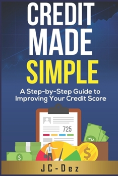 Paperback Credit Made Simple: A Step-by-Step Guide to Improving Your Credit Score Book