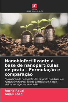 Paperback Nanobiofertilizante à base de nanopartículas de prata - Formulação e comparação [Portuguese] Book