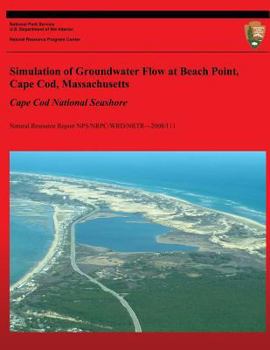 Paperback Simulation of Groundwater Flow at Beach Point, Cape Cod, Massachusetts: Cape Cod National Seashore Book