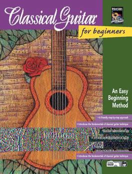 Paperback Classical Guitar for Beginners: An Easy Beginning Method, Book & Enhanced CD Book