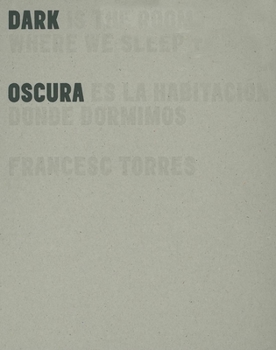Hardcover Dark Is the Room Where We Sleep/Oscura Es La Habitacion Donde Dormimos Book