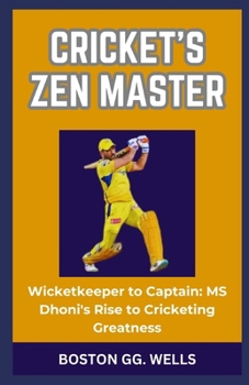 Paperback Cricket's Zen Master: "Wicketkeeper to Captain: MS Dhoni's Rise to Cricketing Greatness" [Large Print] Book