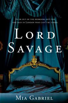 Lord Savage - Book #1 of the Savage Trilogy 