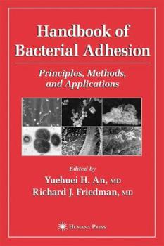 Paperback Handbook of Bacterial Adhesion: Principles, Methods, and Applications Book